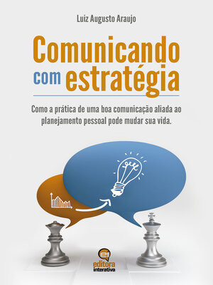 cover image of Comunicando Com Estratégia: Como a Prática De Uma Boa Comunicação Pode Mudar a Sua Vida